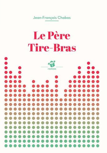 Couverture du livre « Le Père Tire-bras » de Jean-Francois Chabas aux éditions Thierry Magnier