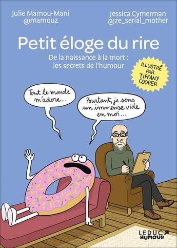 Couverture du livre « Petit éloge du rire : de la naissance à la mort ; les secrets de l'humour » de Jessica Cymerman et Julie Mamou-Mani aux éditions Leduc Humour