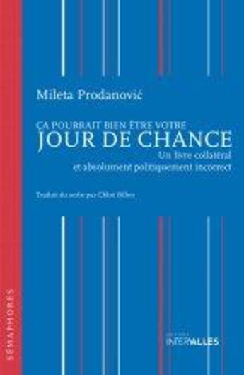 Couverture du livre « Ça pourrait bien être votre jour de chance » de Mileta Prodanovic aux éditions Intervalles