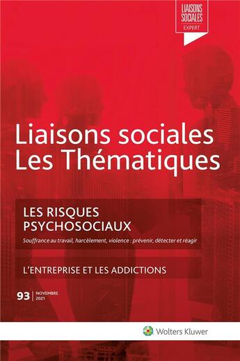 Couverture du livre « Liaisons sociales ; Les thématiques : les risques psychosociaux : l'entreprise et les addictions » de Sandra Limou et Amini Farah Nassiri et Luc De Montvalon aux éditions Liaisons