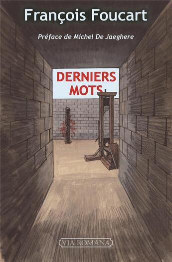 Couverture du livre « Derniers mots » de Francois Foucart aux éditions Via Romana