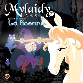 Couverture du livre « Mylaidy a des soucis T.7 ; la licorne » de Jean-Marc Derouen et Beno aux éditions P'tit Louis