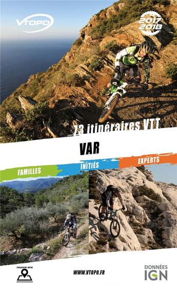 Couverture du livre « Var ; 73 itinéraires VTT (édition 2017/2018) » de  aux éditions Vtopo