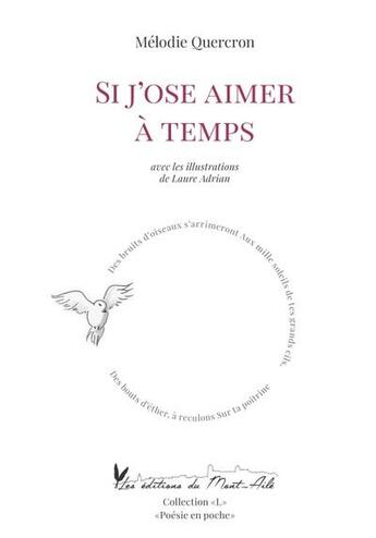 Couverture du livre « Si j'ose aimer a temps » de Melodie Quercron aux éditions Editions Du Mont-aile