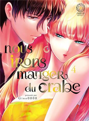 Couverture du livre « Nous irons manger du crabe Tome 4 » de Gino0808 aux éditions Noeve Grafx