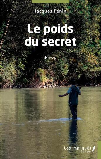 Couverture du livre « Le poids du secret » de Jacques Penin aux éditions Les Impliques