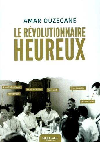 Couverture du livre « Le révolutionnaire heureux » de Amar Ouzegane aux éditions Heritage