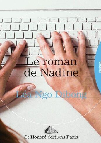 Couverture du livre « Le roman de Nadine » de Lea Ngo Dibong aux éditions Saint Honore Editions