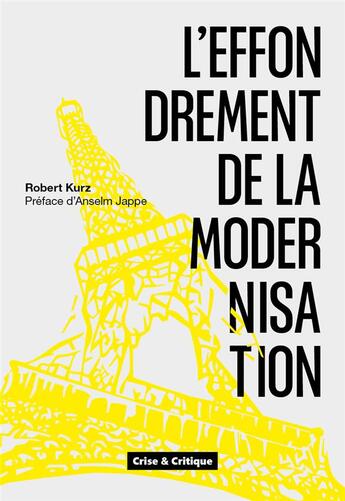 Couverture du livre « L'effondrement de la modernisation ; de l'écroulement du socialisme de caserne à la crise de l'économie mondiale » de Robert Kurz aux éditions Crise Et Critique