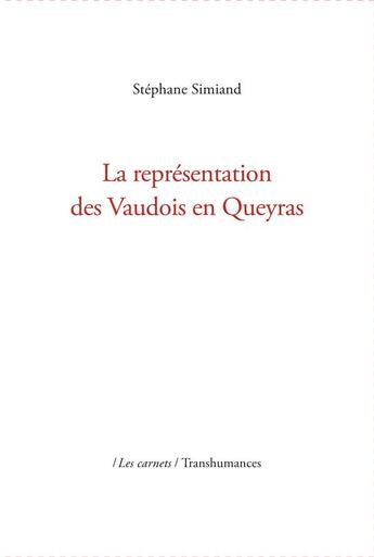 Couverture du livre « La représentation des vaudois en Queyras » de Stephane Simiand aux éditions Transhumances