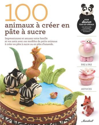 Couverture du livre « 100 animaux à créer en pâte à sucre » de  aux éditions Marabout