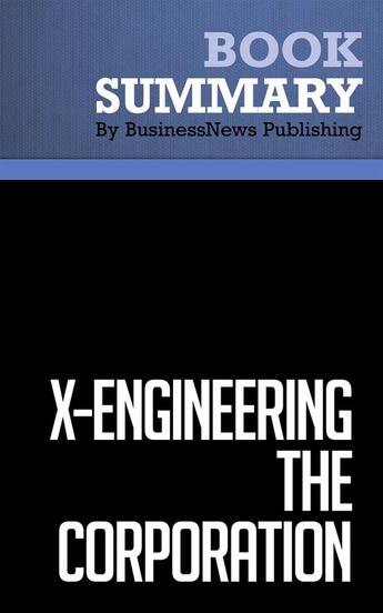 Couverture du livre « Summary: X-Engineering the Corporation : Review and Analysis of Champy's Book » de Businessnews Publish aux éditions Business Book Summaries