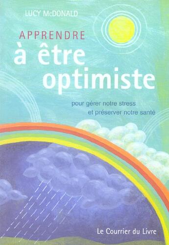 Couverture du livre « Apprendre a etre optimiste » de Lucy Mcdonald aux éditions Courrier Du Livre