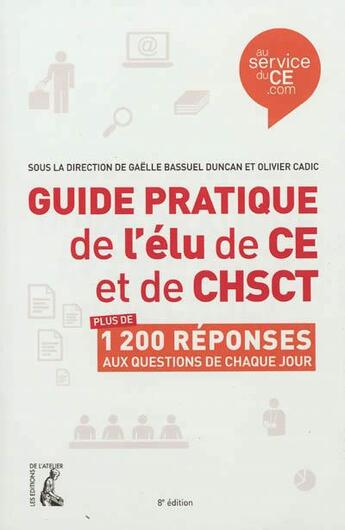 Couverture du livre « Guide pratique de l'élu du CE et du CHSCT » de Gisele Basuel-Duncan aux éditions Editions De L'atelier