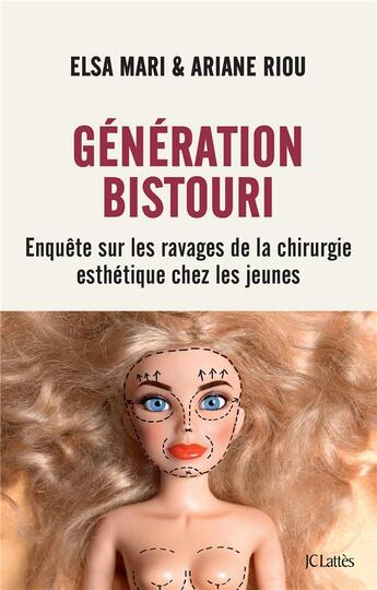 Couverture du livre « Génération bistouri : enquête sur les ravages de la chirurgie esthétique chez les jeunes » de Elsa Mari et Ariane Riou aux éditions Lattes