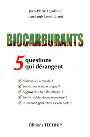 Couverture du livre « Biocarburants ; 5 questions qui dérangent » de Jean-Pierre Leg aux éditions Technip