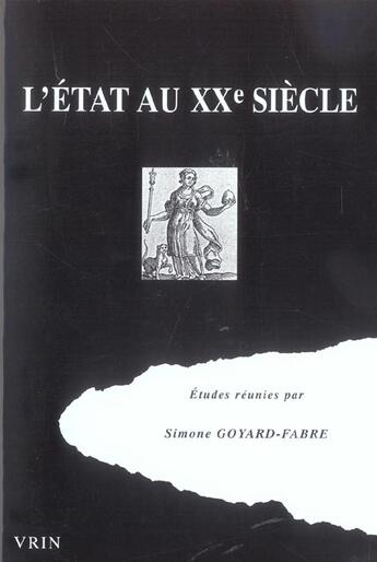 Couverture du livre « L'etat au xxe siecle - regards sur la pensee juridique et politique du monde occidental » de Simone Goyard-Fabre aux éditions Vrin