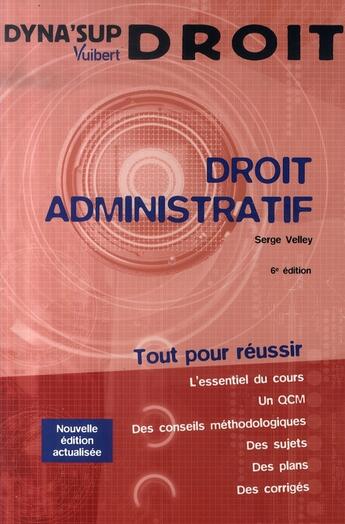 Couverture du livre « Droit administratif (6e édition) » de Serge Velley aux éditions Vuibert