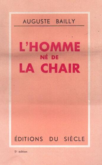 Couverture du livre « L'homme né de la chair » de Auguste Bailly aux éditions Nel