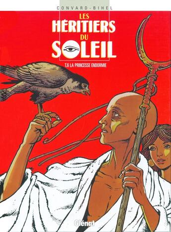 Couverture du livre « Les héritiers du soleil Tome 6 ; la princesse endormie » de Didier Convard et Bihel aux éditions Glenat