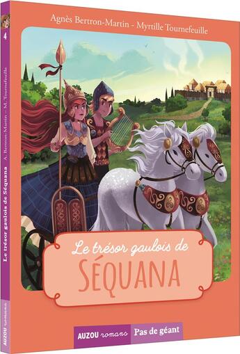 Couverture du livre « Le trésor gaulois de Séquana » de Agnes Bertron-Martin et Myrtille Tournefeuille aux éditions Auzou