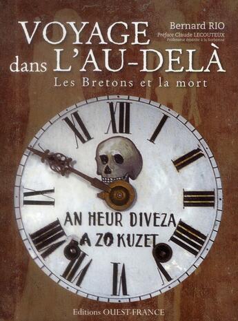 Couverture du livre « Voyage dans l'au-delà, les Bretons et la mort » de Bernard Rio aux éditions Ouest France