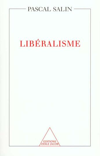 Couverture du livre « Libéralisme » de Salin/Pascal aux éditions Odile Jacob