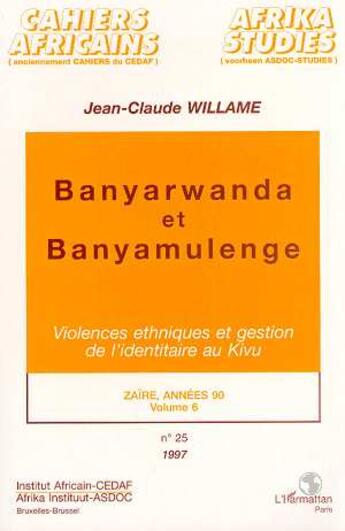 Couverture du livre « Banyarwanda et Banyamulenge : Violences ethniques et gestion de l'identitaire au Kiwu » de Jean-Claude Willame aux éditions L'harmattan