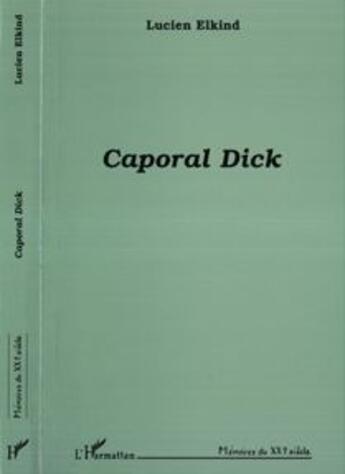 Couverture du livre « Caporal Dick » de Lucien Elkind aux éditions L'harmattan