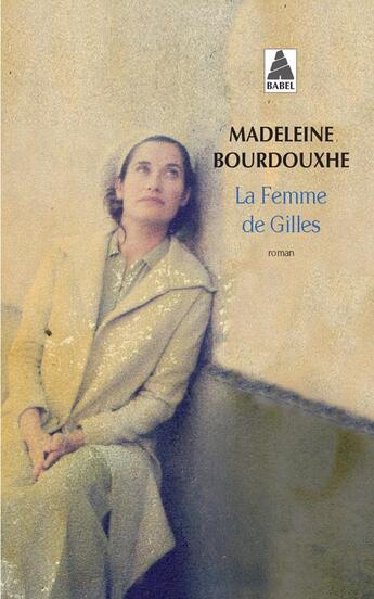 Couverture du livre « La femme de gilles » de Madeleine Bourdouxhe aux éditions Actes Sud
