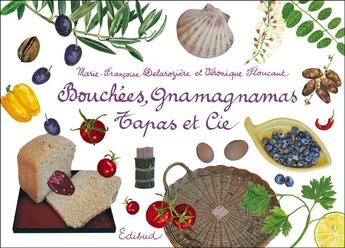 Couverture du livre « Bouchées, gnamagnamas, tapas et cie » de Marie-Francoise Delaroziere et Veronique Floucaut aux éditions Edisud