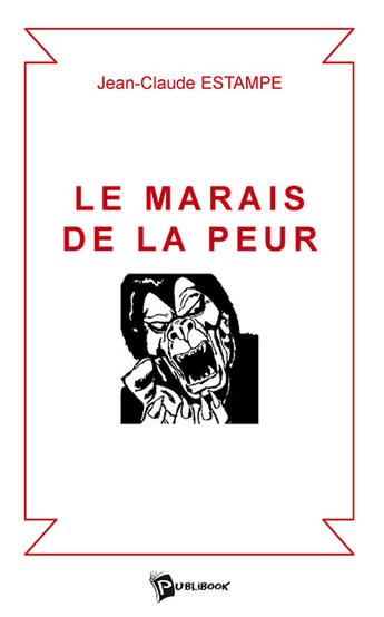 Couverture du livre « Le marais de la peur » de Jean-Claude Estampe aux éditions Publibook