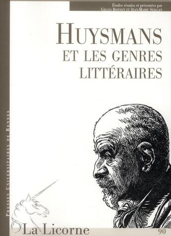 Couverture du livre « La Licorne Tome 90 : Huysmans et les genres littéraires » de Pur aux éditions Pu De Rennes