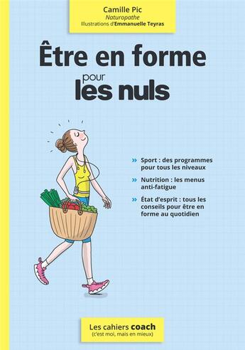 Couverture du livre « Être en forme pour les nuls » de Emmanuelle Teyras et Camille Pic aux éditions First