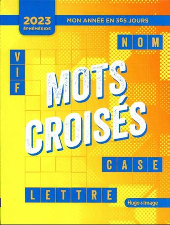 Couverture du livre « Mon année mots croisés (édition 2023) » de  aux éditions Hugo Image