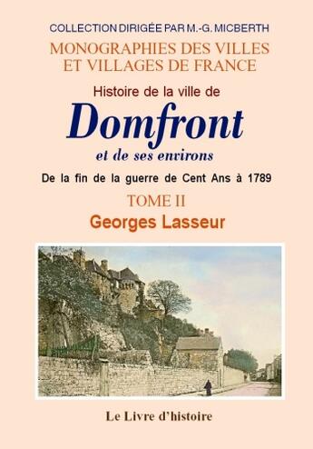 Couverture du livre « Domfront (histoire de la ville de) et ses environs » de Georges Lasseur aux éditions Livre D'histoire