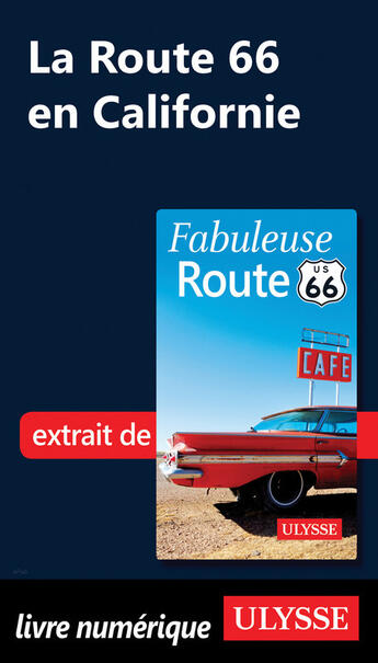 Couverture du livre « La Route 66 en Californie » de Collectif Ulysse aux éditions Ulysse