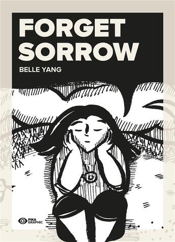 Couverture du livre « Forget sorrow - t01 - forget sorrow » de Yang Belle aux éditions Pika