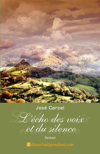 Couverture du livre « L'echo des voix et du silence » de Jose Carcel aux éditions Edilivre