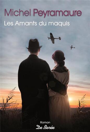 Couverture du livre « Les amants du maquis » de Michel Peyramaure aux éditions De Boree