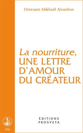 Couverture du livre « La nourriture, une lettre d'amour du créateur » de Omraam Mikhael Aivanhov aux éditions Prosveta