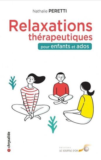 Couverture du livre « Relaxations thérapeutiques pour enfants et ados » de Nathalie Peretti aux éditions Le Souffle D'or