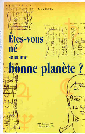 Couverture du livre « Êtes-vous né sous une bonne planète ? » de Marie Delclos aux éditions Trajectoire