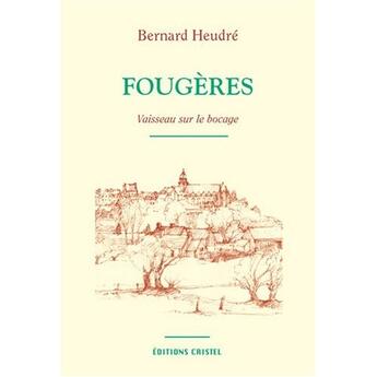 Couverture du livre « Fougeres » de Bernard Heudre aux éditions Cristel