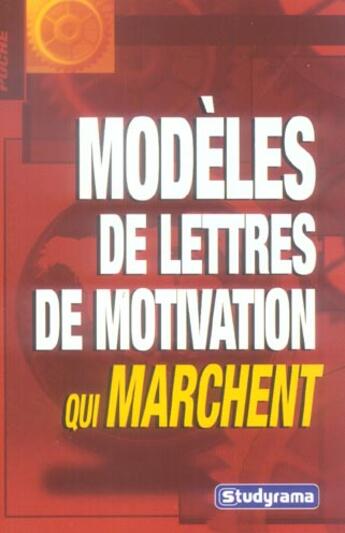 Couverture du livre « Modèles de lettres de motivation qui marchent » de  aux éditions Studyrama