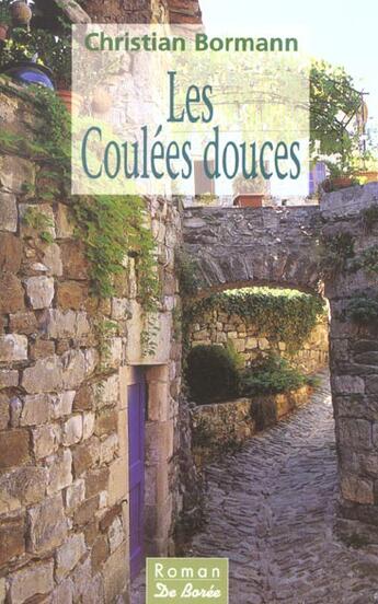 Couverture du livre « Coulees Douces (Les) » de Christian Bormann aux éditions De Boree