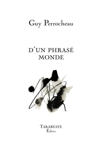 Couverture du livre « D'un phrasé monde » de Guy Perrocheau aux éditions Tarabuste