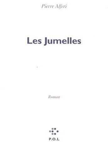 Couverture du livre « Les jumelles » de Pierre Alferi aux éditions P.o.l