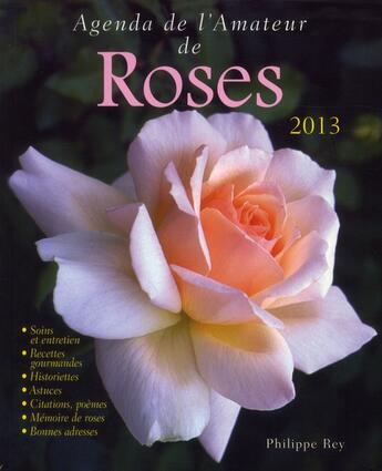 Couverture du livre « Agenda de l'amateur de roses 2013 » de Raymonde Branger aux éditions Philippe Rey