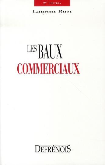 Couverture du livre « Les baux commerciaux (2e édition) » de Laurent Ruet aux éditions Defrenois